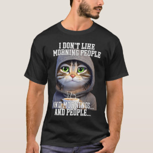 Nicht wie morgendliche Leute Katz mit Kaffee schle T-Shirt