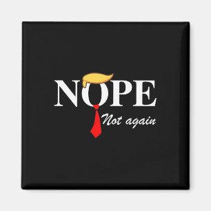 Nicht wieder lustig Trump Apparel Nope nicht wiede Magnet