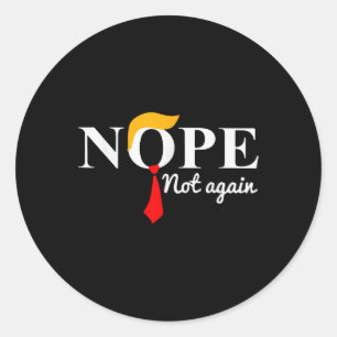 Nicht wieder lustig Trump Apparel Nope nicht wiede Runder Aufkleber