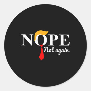 Nicht wieder lustig Trump Apparel Nope nicht wiede Runder Aufkleber