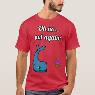 NICHT WIEDER Wal und Schüssel Petunias T-Shirt