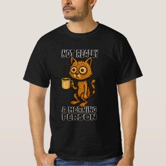 Nicht wirklich ein Morgenmensch. T-Shirt