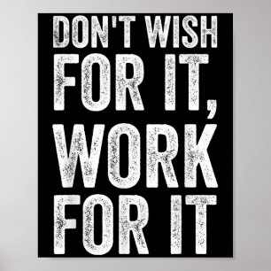 Nicht wollen arbeiten für es Motivierend Sprichwor Poster