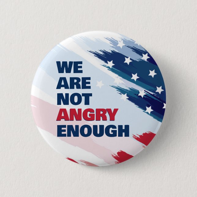 Nicht wütend genug Gerechtigkeitsprotest USA Button (Vorderseite)