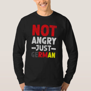 Nicht wütend, nur deutsches Land Deutschland Germa T-Shirt