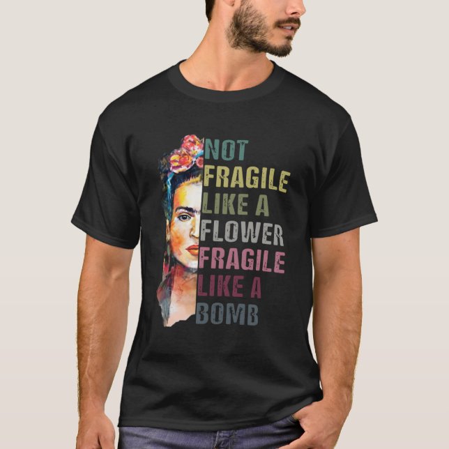 Nicht zerbrechlich wie eine Blume Frida Frauenförd T-Shirt (Vorderseite)