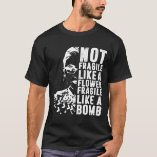 Nicht zerbrechlich wie eine Blume, sondern eine Bo T-Shirt