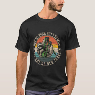 Nicht zu knabbern, aber ich ganz aus dem Bett heut T-Shirt