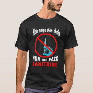 Nicht zum Sanitärpass, Mon Body Mon Wahl nicht T-Shirt