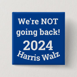 Nicht zurück! Harris Walz 2024 Button