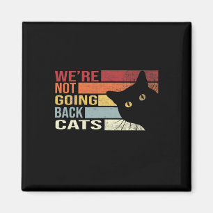 Nicht zurückgehen Katzen Funny Cat 2024 Magnet