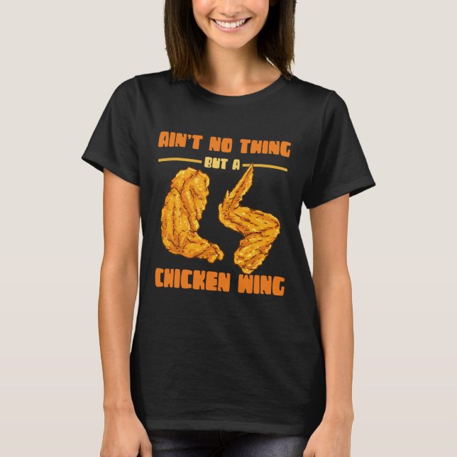 Nichts als Chicken Wing Essen Chicken Wing  T-Shirt (Vorderseite)