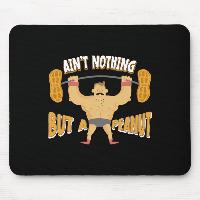 Nichts als ein Erdnuss-Bodybuilding-Gewichtheben Mousepad (Vorne)