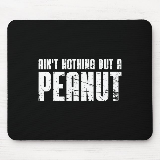 Nichts als eine Erdnuss  Mousepad (Vorne)