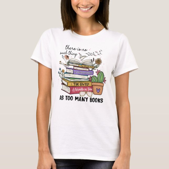 Nichts als zu viele Bücher T-Shirt (Vorderseite)