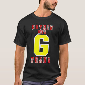 Nichts außer einem G-Thang T-Shirt