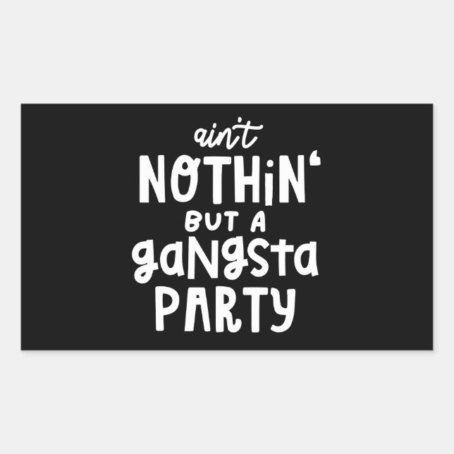 Nichts außer einem Gangsta Party 90er Hip Hop Rap Rechteckiger Aufkleber (Vorderseite)