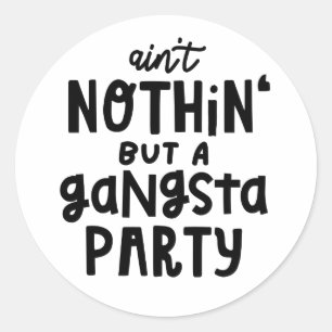 Nichts außer einem Gangsta Party Old School Hip Ho Runder Aufkleber