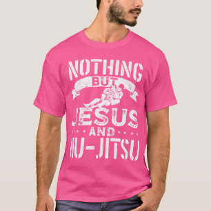 Nichts außer Jesus und Jiu Jitsu Bjj Brasilianisch T-Shirt