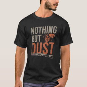 Nichts außer Staubsport Shooting & Clay Taube Sh T-Shirt