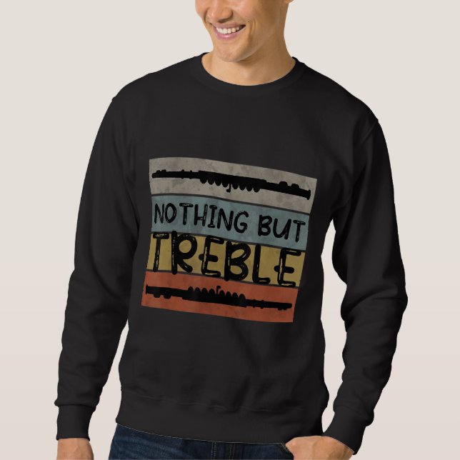 Nichts außer Treble Clarinette 2 Sweatshirt (Vorderseite)
