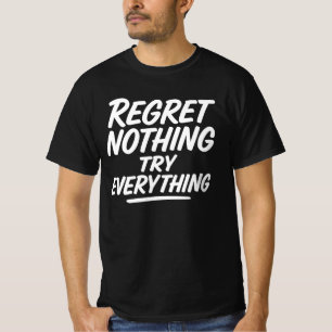 Nichts bereuen, alles ausprobieren – Inspirierende T-Shirt