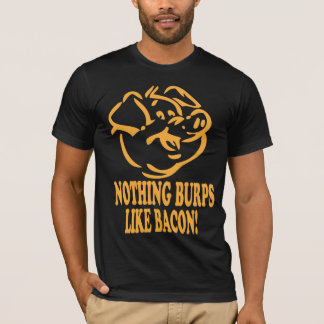 NICHTS BURPS WIE SPECK T-Shirt-T - Shirts