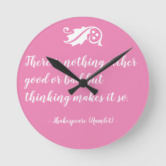 Nichts davon ist schlecht als Shakespeare zu denke Runde Wanduhr
