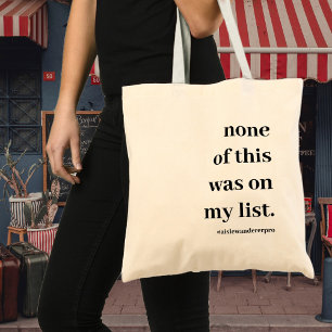 Nichts davon war auf meiner Liste, lustig modern Tragetasche