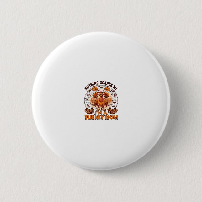 Nichts erschreckt mich Truthahn Mama Halloween Kra Button (Vorderseite)