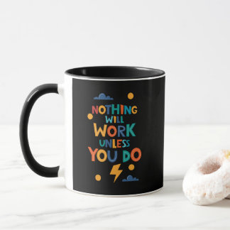 Nichts funktioniert nur, wenn Sie sich nicht inspi Tasse
