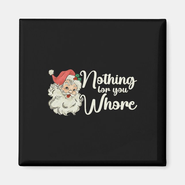 Nichts für Sie Funny Weihnachts-T-Shirt Magnet (Vorne)