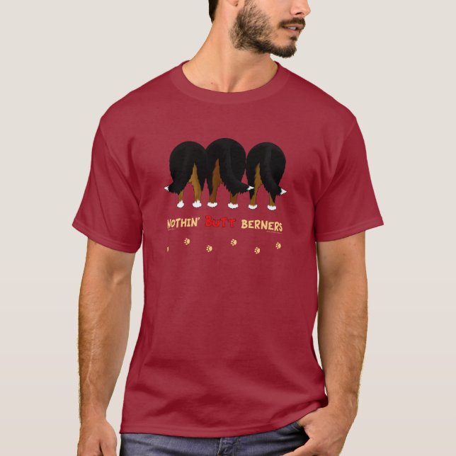 Nichts Hintern Berners T-Shirt (Vorderseite)