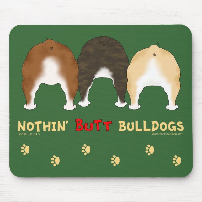 Nichts Hintern-Bulldoggen Mousepad (Vorne)