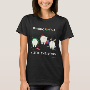 Nichts Hintern ein Westie Weihnachten T-Shirt