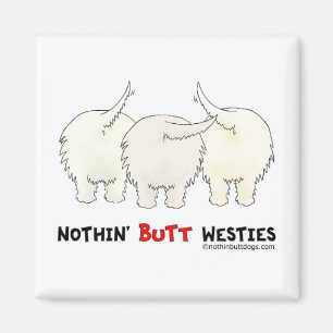 Nichts Hintern Westies Magnet