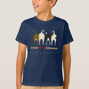 Nichts HinternChihuahuas T-Shirt