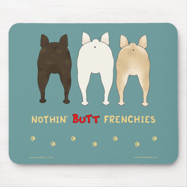 Nichts HinternFrenchies Mousepad (Vorne)