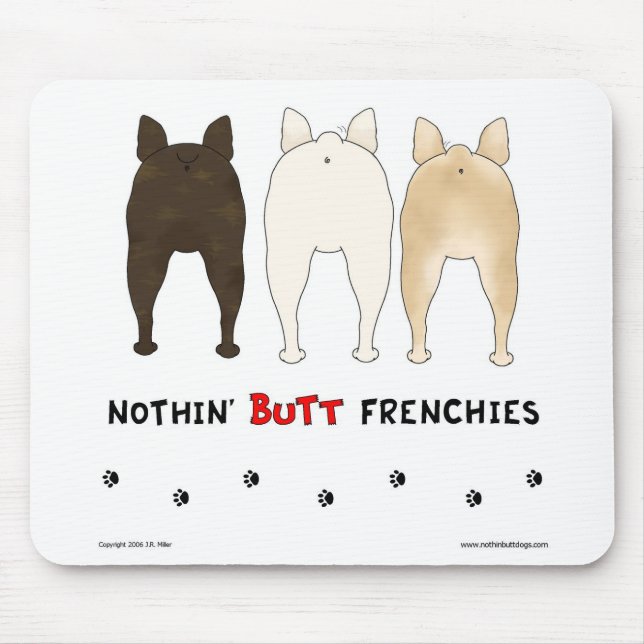 Nichts HinternFrenchies Mousepad (Vorne)