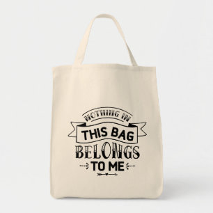 Nichts in dieser Tasche gehört mir Tasche