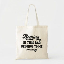 Nichts in dieser Tasche gehört mir zur lustigen To