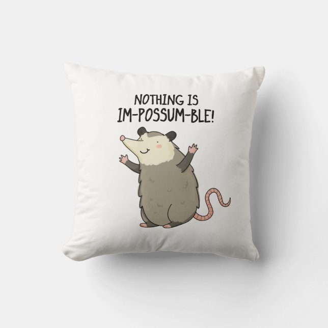 Nichts ist im-possum-ble lustige Possum Pun Kissen (Vorderseite)