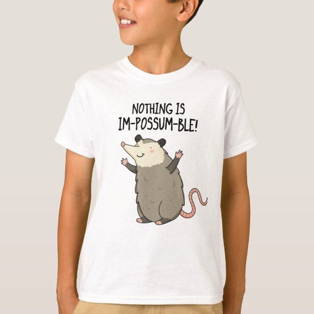 Nichts ist im-possum-ble lustige Possum Pun T-Shirt (Vorderseite)