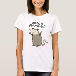 Nichts ist im-possum-ble lustige Possum Pun T-Shirt