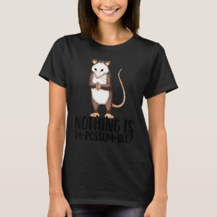 Nichts ist im Possum Ble Niedliche kleine Possum-L T-Shirt