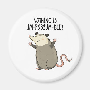 Nichts ist im-possum Niedlichen Possum Pun Magnet