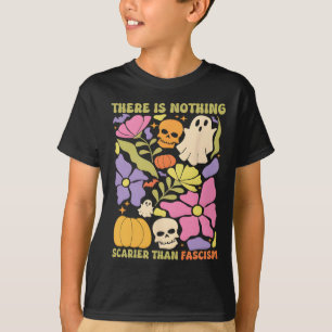 Nichts ist schrecklicher als Faschismus Halloween T-Shirt