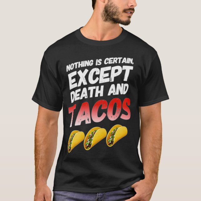 Nichts ist sicher außer Tod und Tacos lustige Ta T-Shirt (Vorderseite)