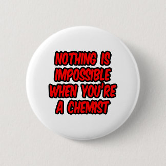 Nichts ist unmöglich...Chemist Button
