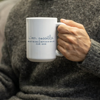Nichts ist unmöglich für Gott - Ich bin möglich Kaffeetasse